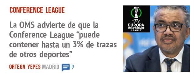 CONFERENCE LEAGUE. La OMS advierte de que la Conference League contener hasta un 5% de trazas de otros deportes"