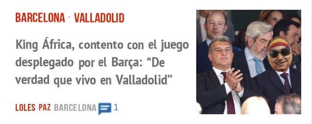 BARCELONA - VALLADOLID. King África, contento con el juego desplegado por el Barça: "De verdad que vivo en Valladolid"