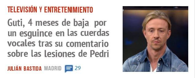 TELEVISIÓN Y ENTRETENIMIENTO. Guti, 4 meses de baja por un esguince en las cuerdas vocales tras su comentario sobre las lesiones de Pedri