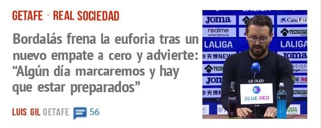 GETAFE - REAL SOCIEDAD. Bordalás frena la euforia tras un nuevo empate a cero y advierte: "Algún día marcaremos y hay que estar preparados"