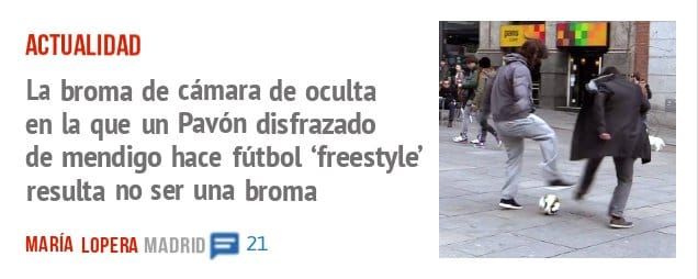 ACTUALIDAD. La broma de cámara de oculta en la que un Pavón disfrazado de mendigo hace fútbol 'freestyle' resulta no ser una broma
