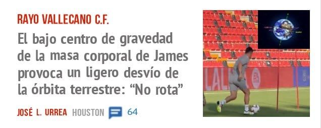 RAYO VALLECANO C.F.. El bajo centro de gravedad de la masa corporal de James provoca un ligero desvío de la órbita terrestre: "No rota"