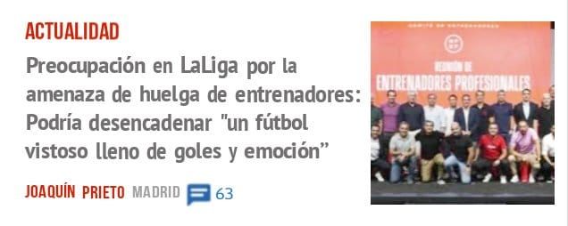 ACTUALIDAD. Preocupación en LaLiga por la amenaza de huelga de entrenadores. Podría desencadenar "un fútbol vistoso lleno de goles y emoción"