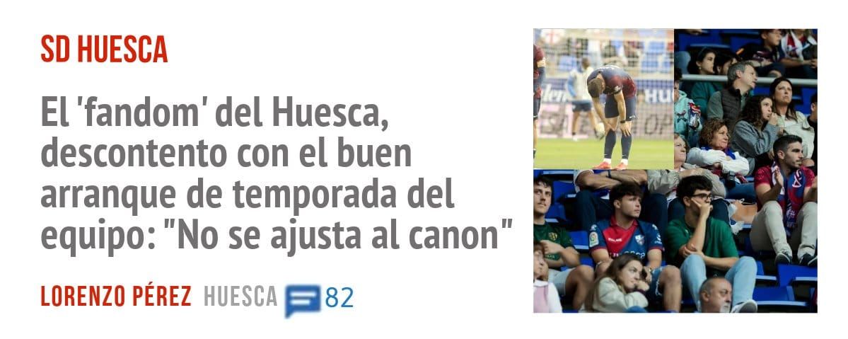SD HUESCA. El 'fandom' del Huesca, descontento con el buen arranque de temporada del equipo: "No se ajusta al canon"