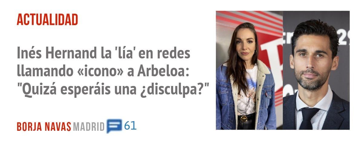 ACTUALIDAD. Inés Hernand la 'lía' en redes llamando «icono» a Arbeloa: "Quizá esperáis una ¿disculpa?"