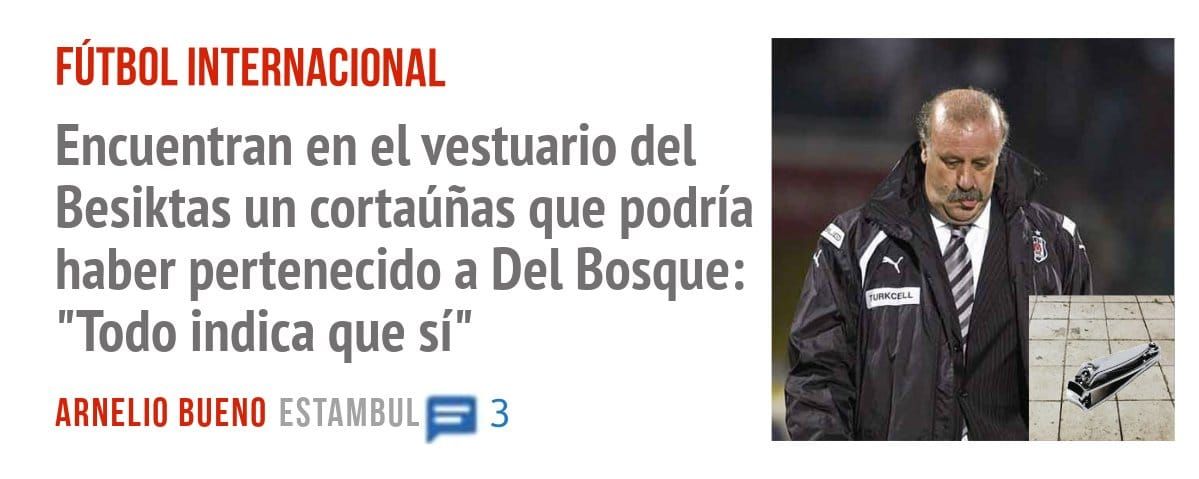 FÚTBOL INTERNACIONAL. Encuentran en el vestuario del Besiktas un cortaúñas que podría haber pertenecido a Del Bosque: "Todo indica que sí"