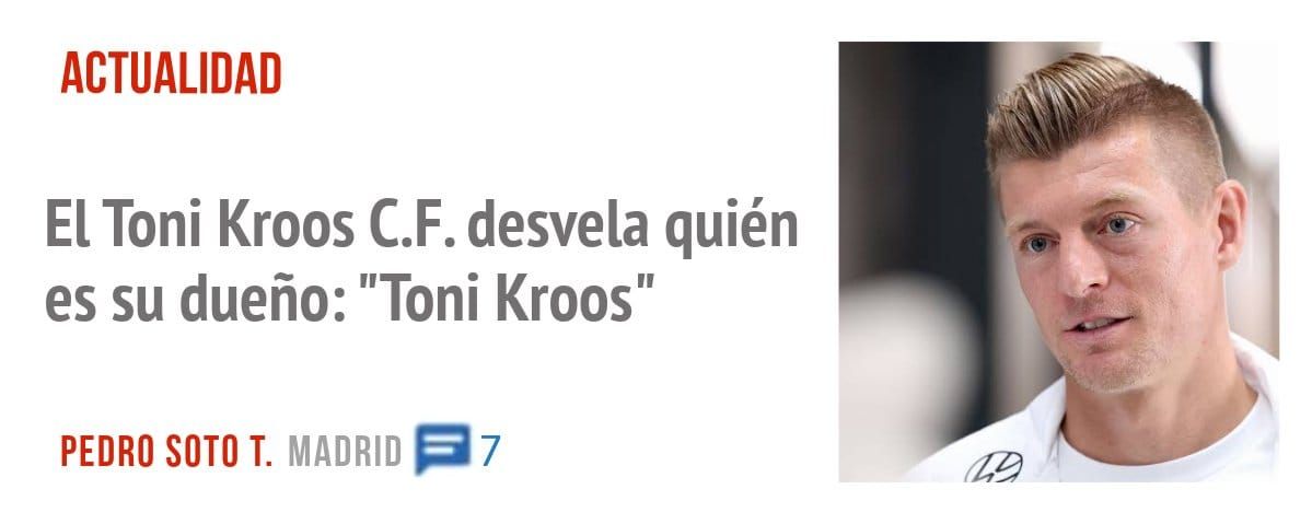 ACTUALIDAD. El Toni Kroos C.F. desvela quién es su dueño: "Toni Kroos"