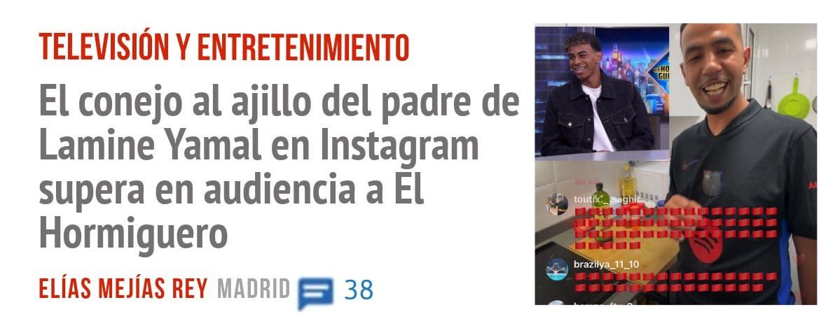 TELEVISIÓN Y ENTRETENIMIENTO. El conejo al ajillo del padre de Lamine Yamal en Instagram supera en audiencia a El Hormiguero