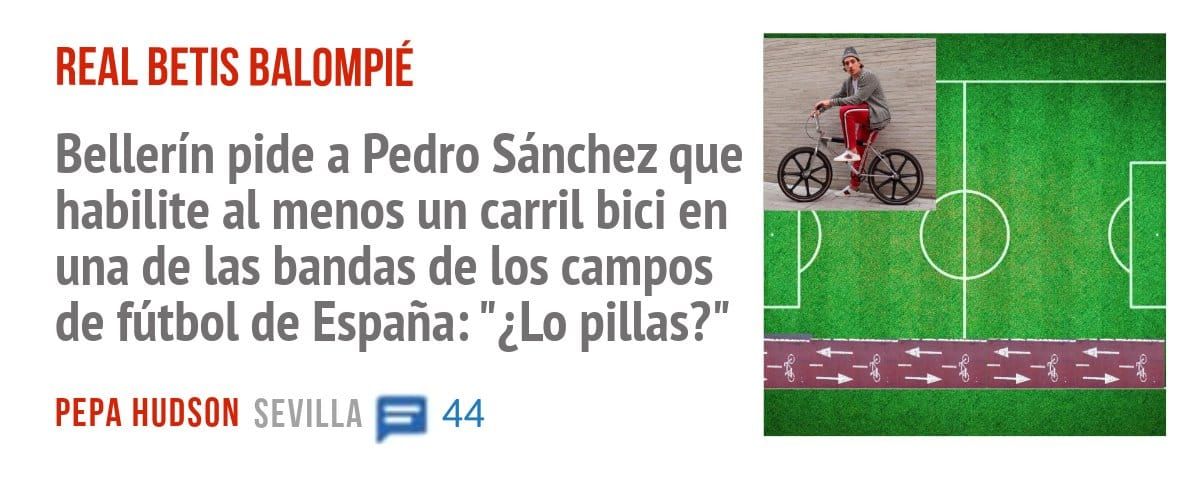 REAL BETIS BALOMPIÉ. Bellerín pide a Pedro Sánchez que habilite al menos un carril bici en una de las bandas de los campos de fútbol de España: "¿Lo pillas?"