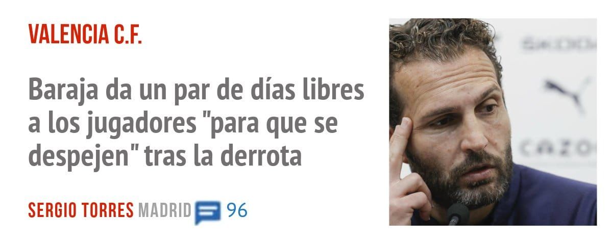 VALENCIA C.F.. Baraja da un par de días libres a los jugadores "para que se despejen" tras la derrota