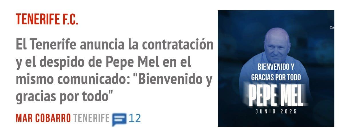 TENERIFE F.C.. El Tenerife anuncia la contratación y el despido de Pepe Mel en el mismo comunicado: "Bienvenido y gracias por todo"