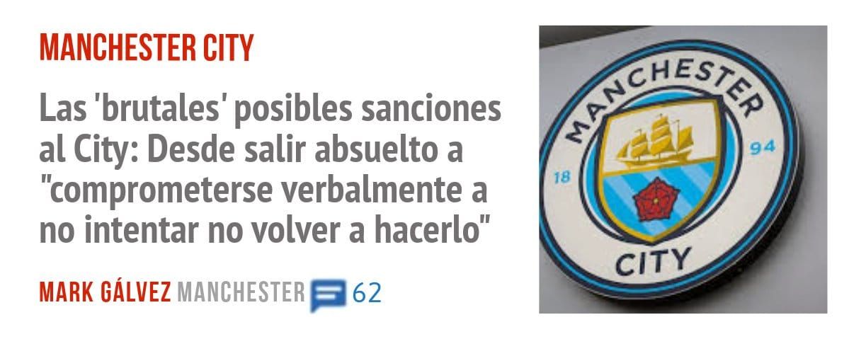 MANCHESTER CITY. Las 'brutales' posibles sanciones al City: Desde salir absuelto a "comprometerse verbalmente a no intentar no volver a hacerlo"