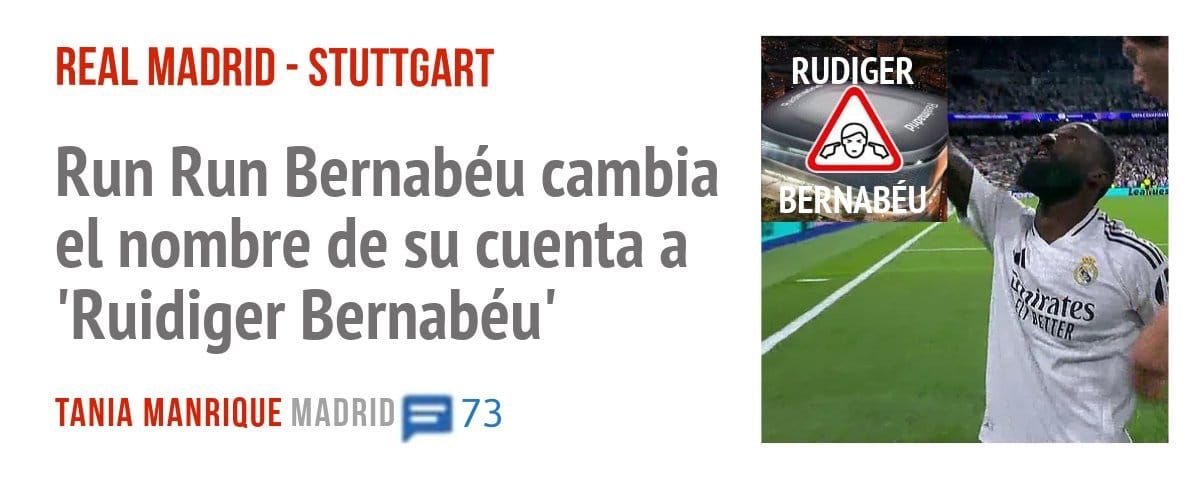 REAL MADRID - STUTTGART. Run Run Bernabéu cambia el nombre de su cuenta a 'Ruidiger Bernabéu'