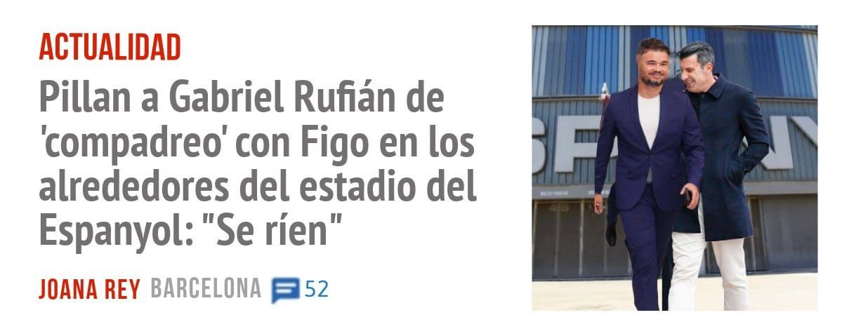 ACTUALIDAD. Pillan a Gabriel Rufián de 'compadreo' con Figo en los alrededores del estadio del Espanyol: "Se ríen"