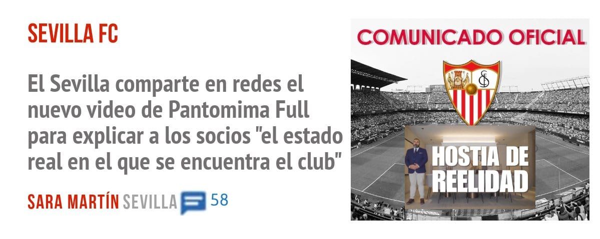 SEVILLA FC. El Sevilla comparte en redes el nuevo video de Pantomima Full para explicar a los socios "el estado real en el que se encuentra eL club"