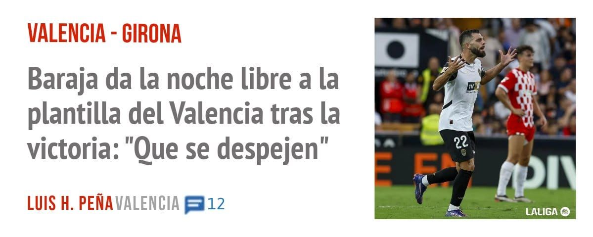VALENCIA - GIRONA. Baraja da la noche libre a la plantilla del Valencia tras la victoria: "Que se despejen"