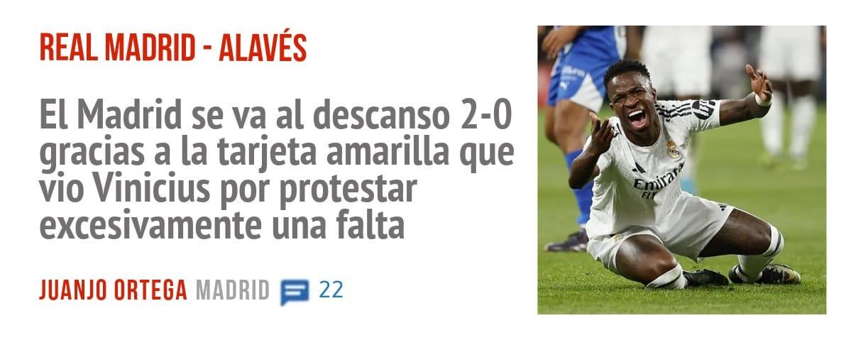 REAL MADRID - ALAVÉS. El Madrid se va al descanso 2-0 gracias a la tarjeta amarilla que vio Vinicius por protestar excesivamente una falta