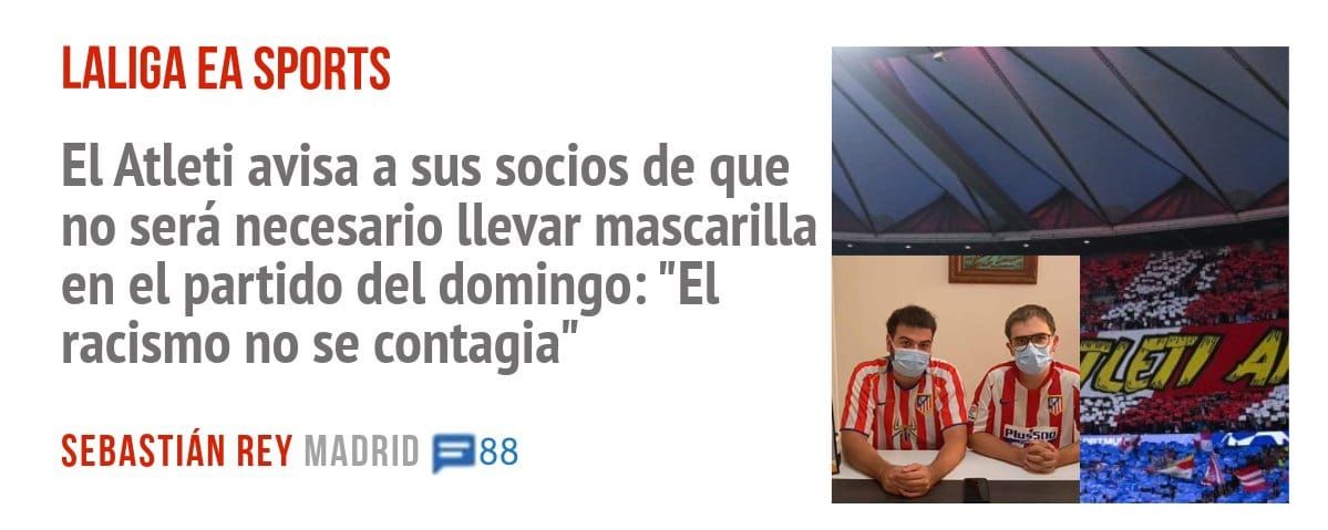 LALIGA EA SPORTS. El Atleti avisa a sus socios de que no será necesario llevar mascarilla en el partido del domingo: "El racismo no se contagia"