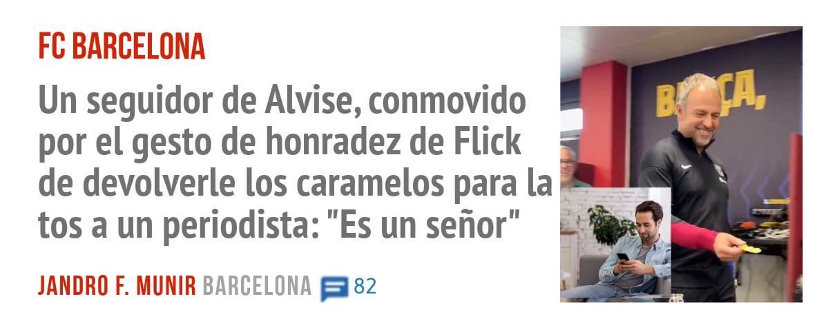 FC BARCELONA. Un seguidor de Alvise, conmovido por el gesto de honradez de Flick de devolverle los caramelos para la tos a un periodista: "Es un señor"
