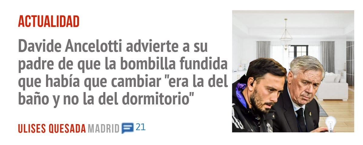 ACTUALIDAD. Davide Ancelotti advierte a su padre de que la bombilla fundida que había que cambiar "era la del baño y no la del dormitorio"
