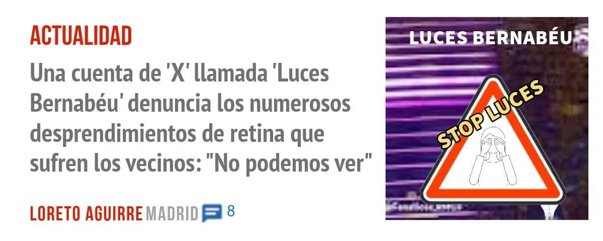 ACTUALIDAD. Una cuenta de 'X' llamada 'Luces Bernabéu' denuncia los numerosos desprendimientos de retina que sufren los vecinos: "No podemos ver"