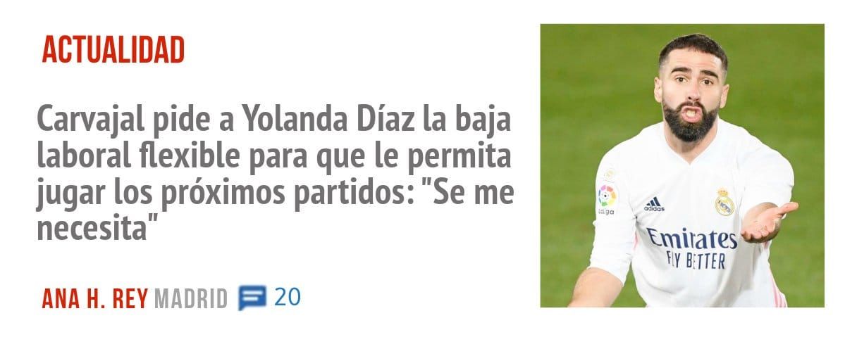 ACTUALIDAD. Carvajal pide a Yolanda Díaz la baja laboral flexible para que le permita jugar los próximos partidos: "Se me necesita"