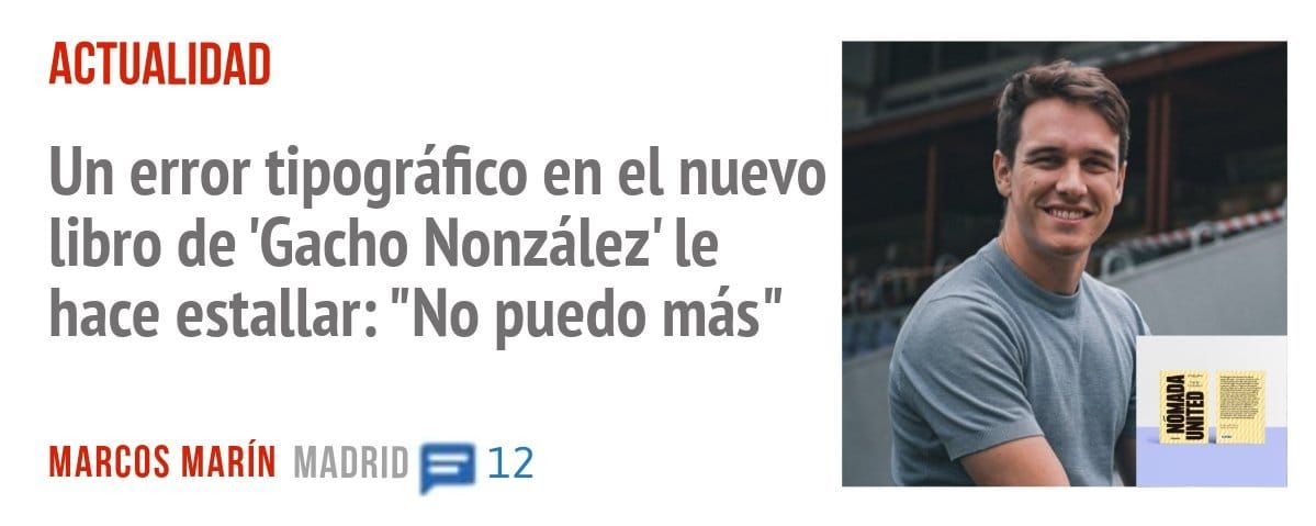 ACTUALIDAD. Un error tipográfico en el nuevo libro de 'Gacho Nonzález' le hace estallar: "No puedo más"