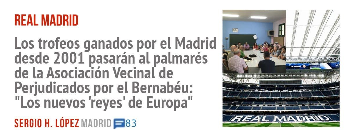 REAL MADRID. Los trofeos ganados por el Madrid desde 2001 pasarán al palmarés de la Asociación Vecinal de Perjudicados por el Bernabéu: "Los nuevos 'reyes' de Europa"