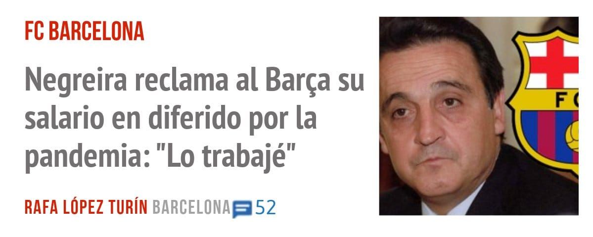 FC BARCELONA. Negreira reclama al Barça su salario en diferido por la pandemia: "Lo trabajé"