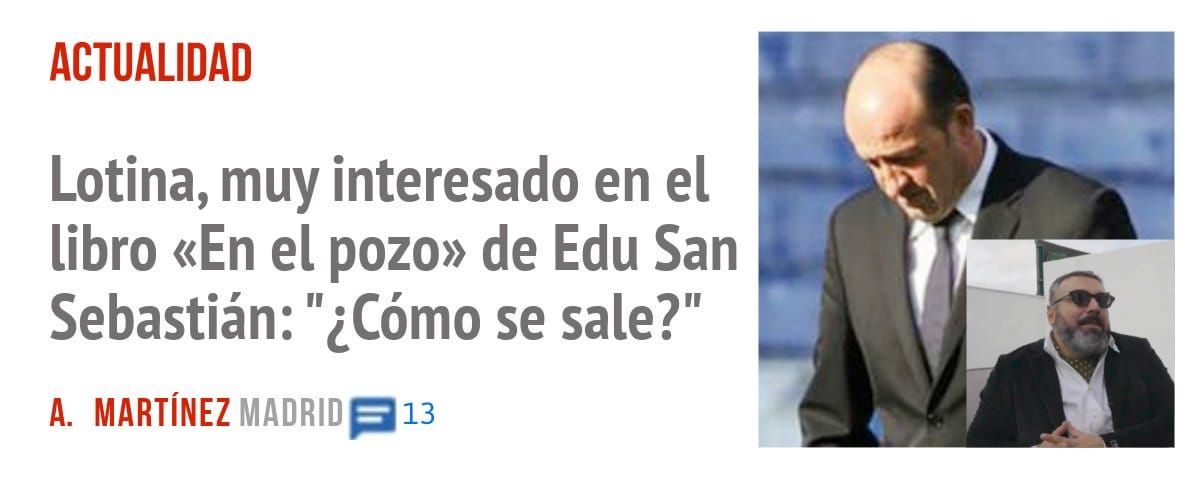 ACTUALIDAD. Lotina, muy interesado en el libro «En el pozo» de Edu San Sebastián: "¿Cómo se sale?"