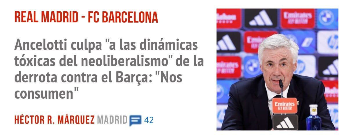 REAL MADRID - FC BARCELONA. Ancelotti culpa "a las dinámicas tóxicas del neoliberalismo" de la derrota contra el Barça: "Nos consumen"