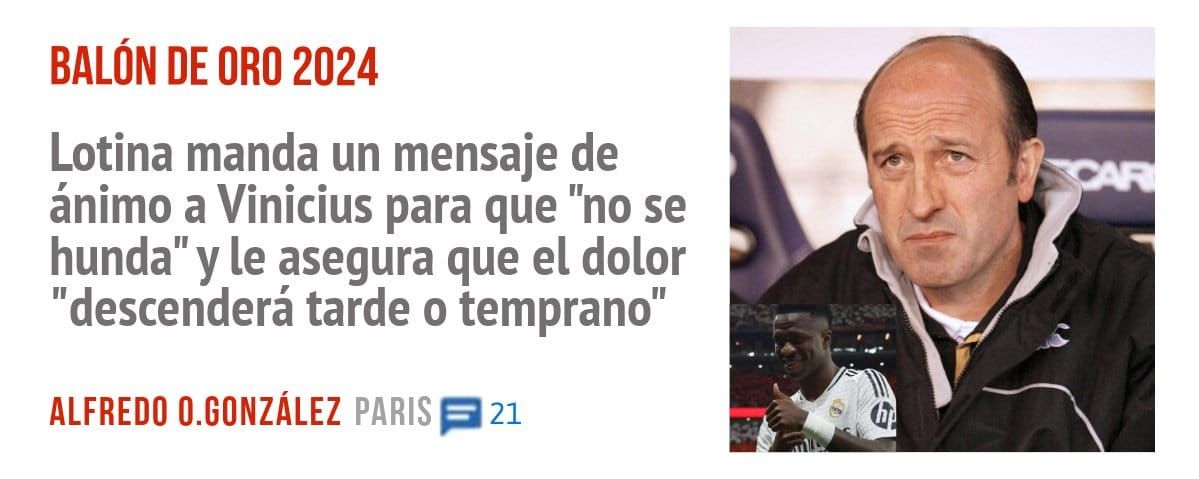 BALÓN DE ORO 2024. Lotina manda un mensaje de ánimo a Vinicius para que "no se hunda" y le asegura que el dolor "descenderá tarde o temprano"