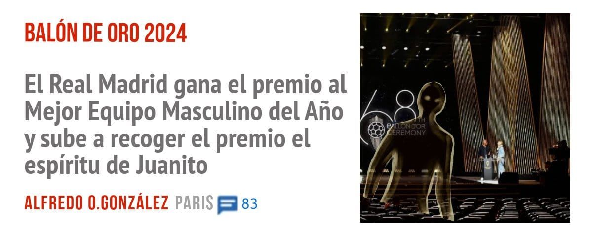 BALÓN DE ORO 2024. El Real Madrid gana el premio al Mejor Equipo Masculino del Año y sube a recoger el premio el espíritu de Juanito