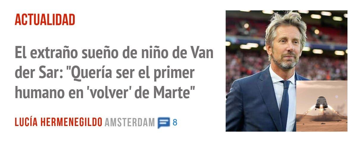 ACTUALIDAD. El extraño sueño de niño de Van der Sar: "Quería ser el primer humano en 'volver' de Marte"