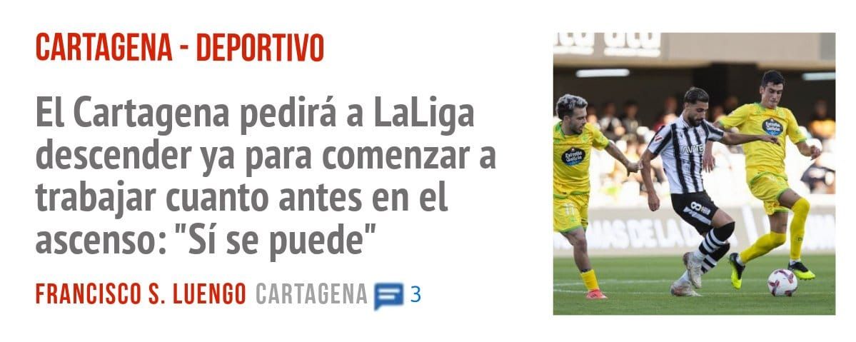 CARTAGENA - DEPORTIVO. El Cartagena pedirá a LaLiga descender ya para comenzar a trabajar cuanto antes en el ascenso: "Sí se puede"