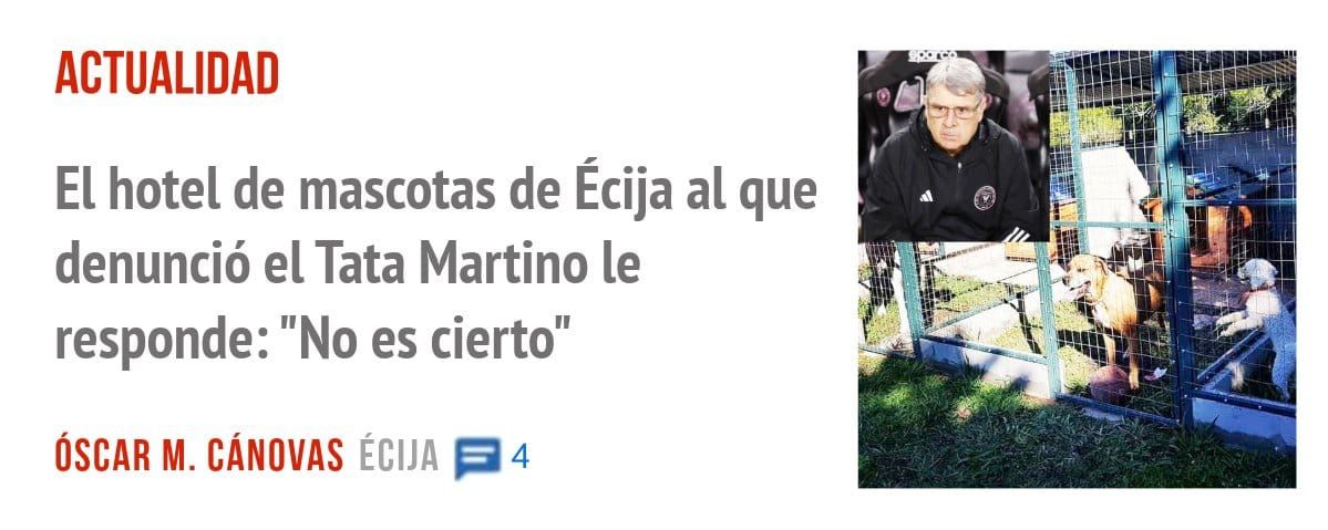 ACTUALIDAD. El hotel de mascotas de Écija al que denunció el Tata Martino le responde: "No es cierto"