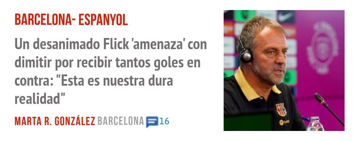 BARCELONA- ESPANYOL. Un desanimado Flick 'amenaza' con dimitir por recibir tantos goles en contra: "Esta es nuestra dura realidad"