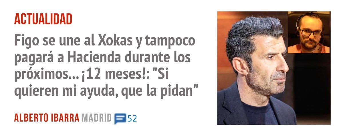 ACTUALIDAD. Figo se une al Xokas y tampoco pagará a Hacienda durante los próximos... i12 meses!: "Si quieren mi ayuda, que la pidan"