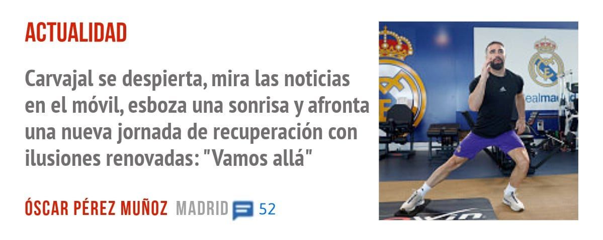 ACTUALIDAD. Carvajal se despierta, mira las noticias en el móvil, esboza una sonrisa y afronta una nueva jornada de recuperación con ilusiones renovadas: "Vamos allá"