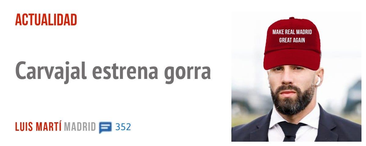 ACTUALIDAD. Carvajal estrena gorra