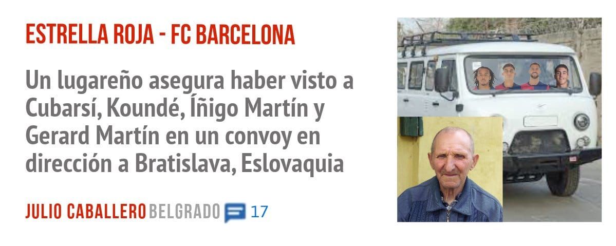 ESTRELLA ROJA - FC BARCELONA. Un lugareño asegura haber visto a Cubarsí, Koundé, Íñigo Martín y Gerard Martín en un convoy en dirección a Bratislava, Eslovaquia