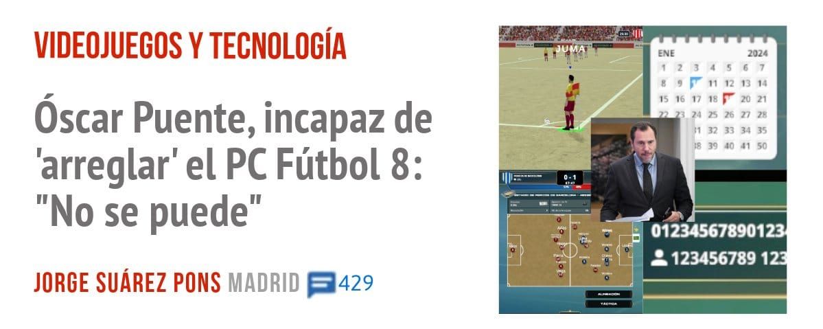 VIDEOJUEGOS Y TECNOLOGÍA. óscar Puente, incapaz de 'arreglar' el PC Fútbol 8: "No se puede"