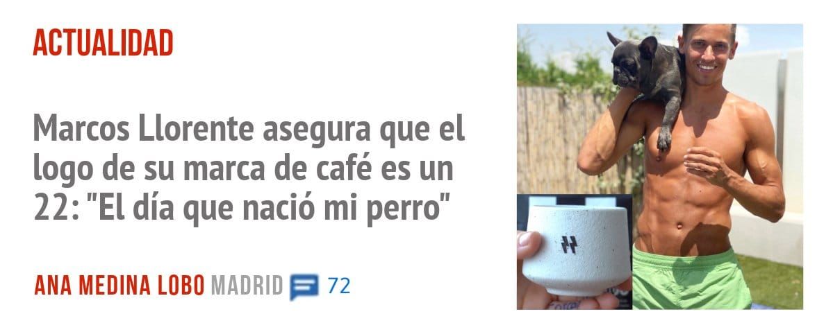 ACTUALIDAD. Marcos Llorente asegura que el logo de su marca de café es un 22: "El día que nació mi perro"