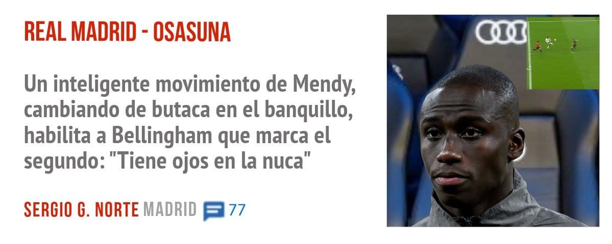 REAL MADRID - OSASUNA. Un inteligente movimiento de Mendy, cambiando de butaca en el banquillo, habilita a Bellingham que marca el segundo: "Tiene ojos en la nuca"