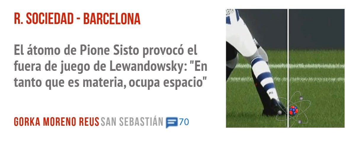 R. SOCIEDAD - BARCELONA. El átomo de Pione Sisto provocó el fuera de juego de Lewandowsky: "En tanto que es materia, ocupa espacio"