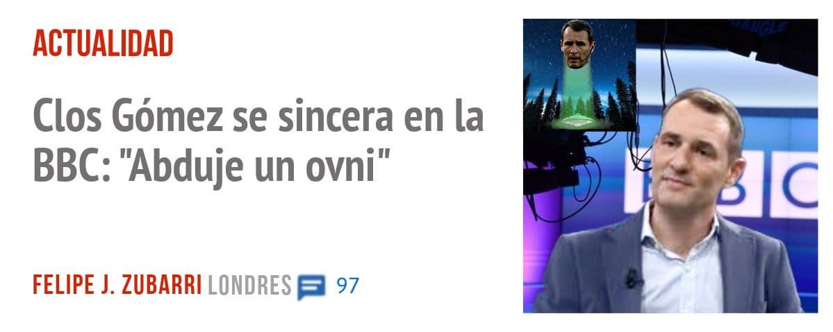 ACTUALIDAD. Clos Gómez se sincera en la BBC: "Abduje un ovni"
