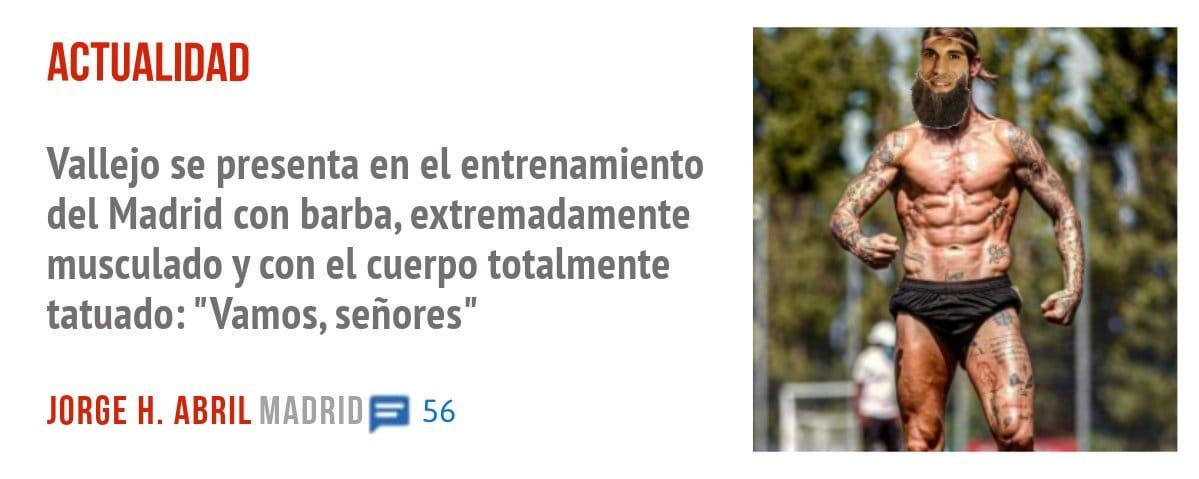 ACTUALIDAD. Vallejo se presenta en el entrenamiento del Madrid con barba, extremadamente musculado y con el cuerpo totalmente tatuado: "Vamos, señores"