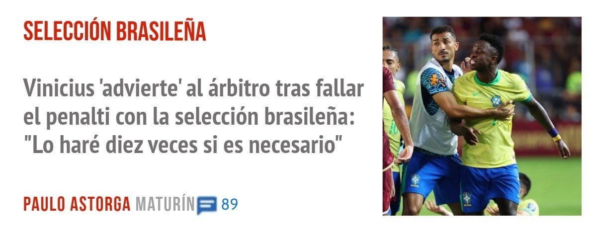 SELECCIÓN BRASILEÑA. Vinicius 'advierte' al árbitro tras fallar el penalti con La selección brasileña: "Lo haré diez veces si es necesario"