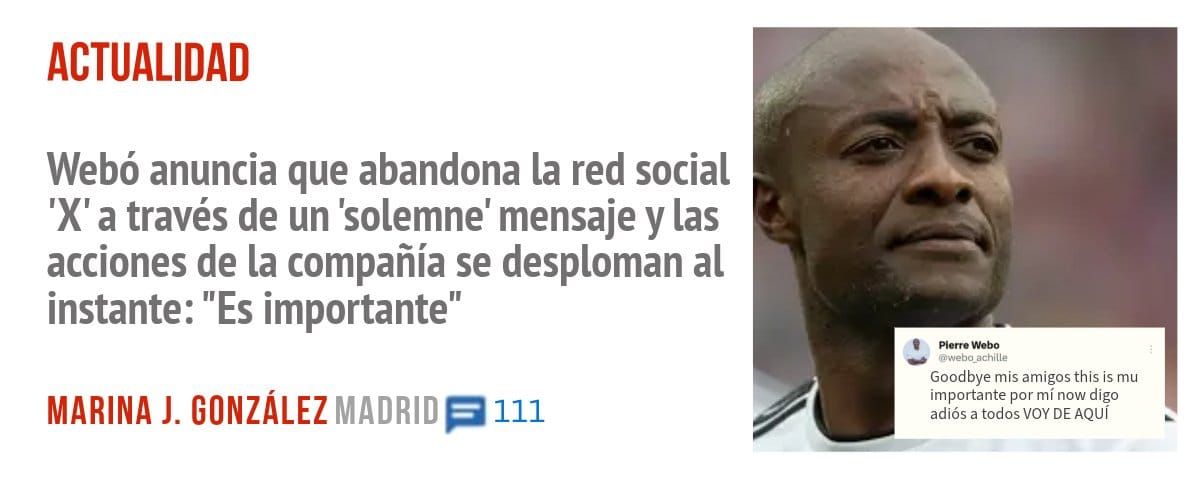 ACTUALIDAD. Webó anuncia que abandona la red social 'X' a través de un 'solemne' mensaje y las acciones de la compañía se desploman al instante: "Es importante"