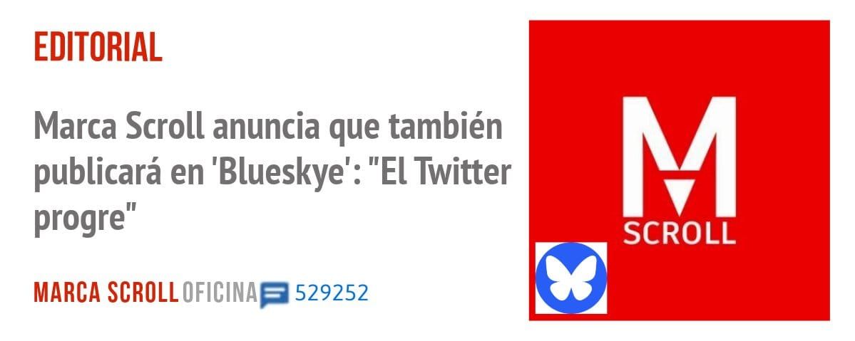 EDITORIAL. Marca Scroll anuncia que también publicará en 'Blueskye': "El Twitter progre"
